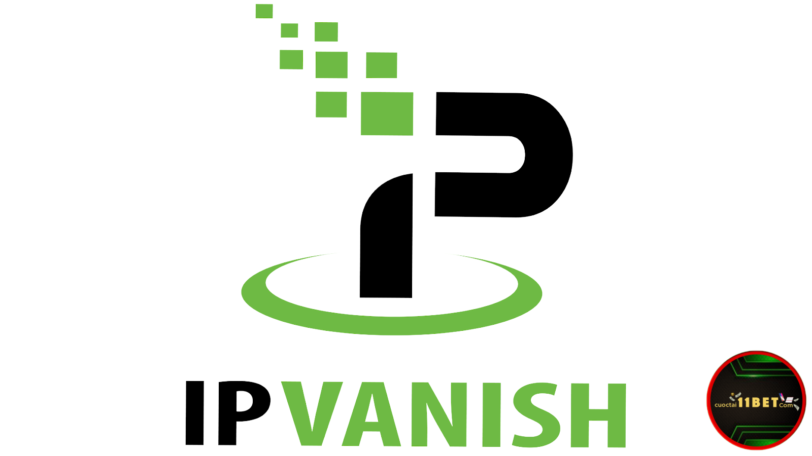 Giới thiệu tổng quan về cách fake IP bằng IPVanish
